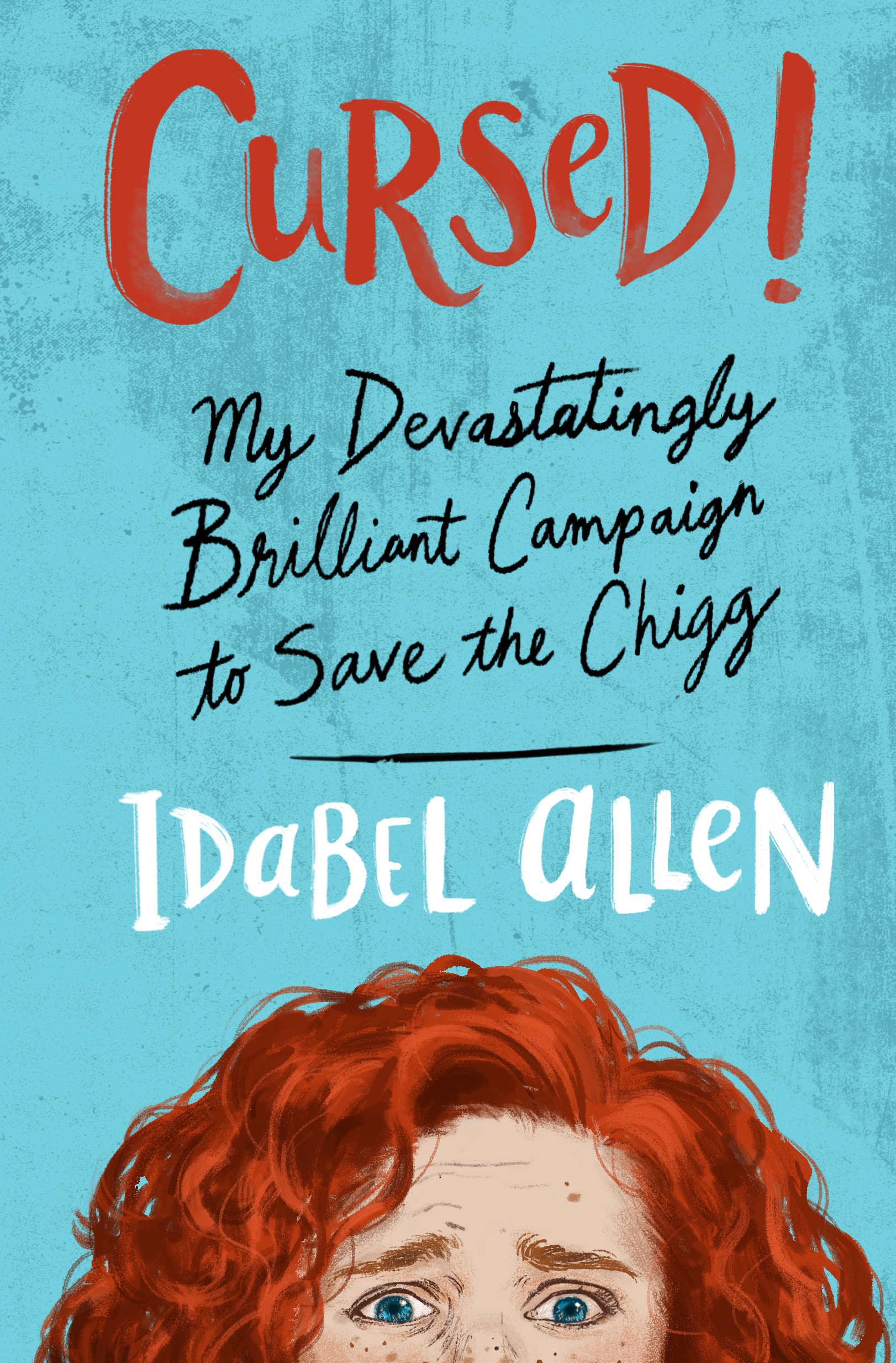 Cursed! My Devastatingly Brilliant Campaign to Save the Chigg  book cover