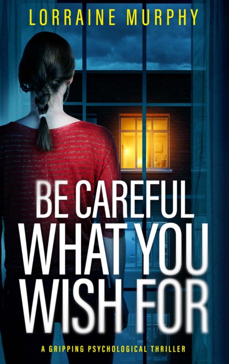 Be Careful What You Wish For by Lorraine Murphy book cover