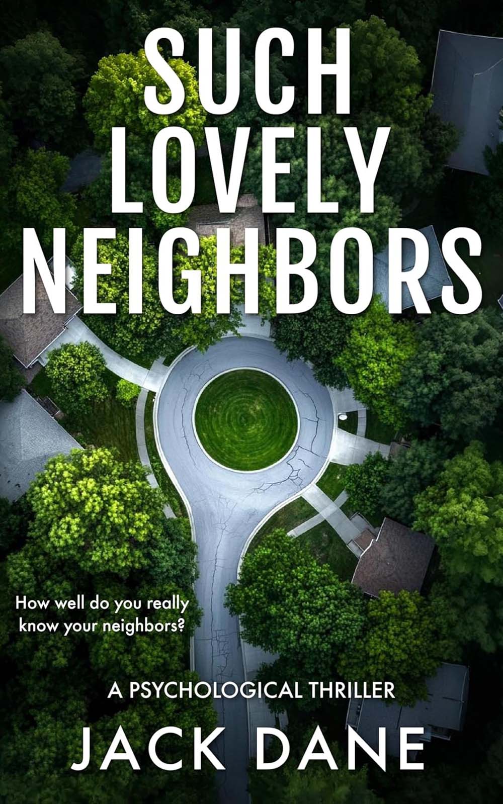 Such Lovely Neighbors by Jack Dane