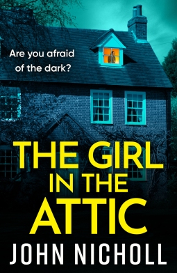 The Girl in the Attic by John Nicholl